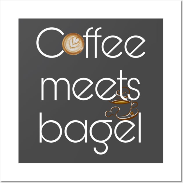 coffee meets bagel Wall Art by ERRAMSHOP